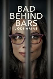 Bad Behind Bars: Jodi Arias